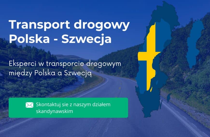 Transport drogowy Polska–Szwecja (FTL, kabotaż, import, eksport)